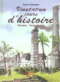 Livrenpoche : Vingt-et-un jours d'histoire - Daniel Vaxelaire - Livre