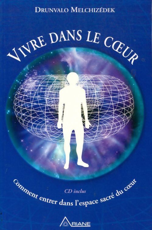 Vivre dans le coeur - Drunvalo Melchizédek - Livre