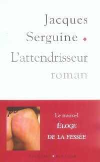 Livrenpoche : L'attendrisseur - Jacques Serguine - Livre