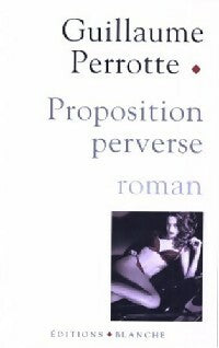 Livrenpoche : Proposition perverse - Guillaume Perrotte - Livre