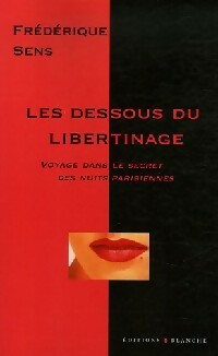 Livrenpoche : Les dessous du libertinage - Frédérique Sens - Livre
