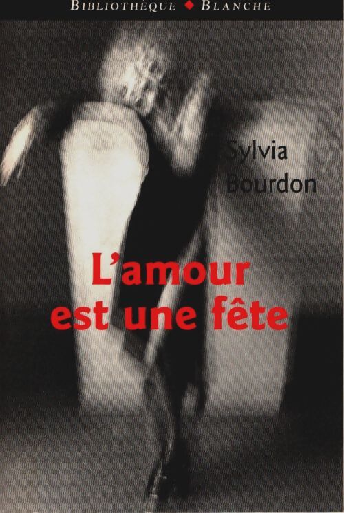 Livrenpoche : L'amour est une fête - Sylvia Bourdon - Livre