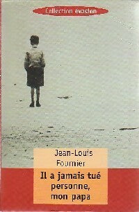 Livrenpoche : Il a jamais tué personne mon papa - Jean-Louis Fournier - Livre
