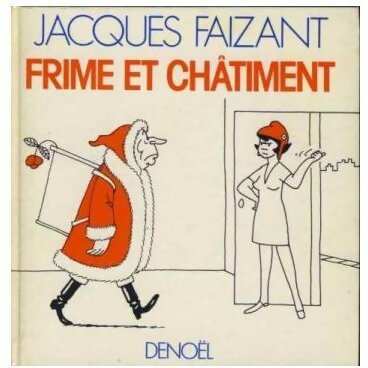 Frime et châtiment - Jacques Faizant -  Denoël BD - Livre