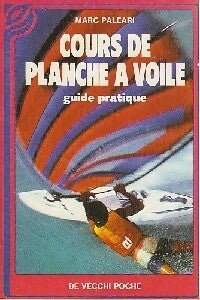 Livrenpoche : Cours de planche à voile - Marc Paleari - Livre
