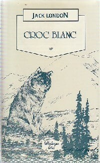 Livrenpoche : Croc-blanc - Jack London - Livre