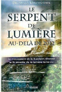 Livrenpoche : Le serpent de Lumière - Drunvalo Melchizédek - Livre