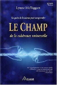 Livrenpoche : Le champ de la cohérence universelle - Lynne McTaggart - Livre