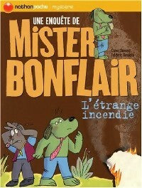 Une enquête de Mister Bonflair Tome II : L'étrange incendie - Claire Clément -  Nathan poche 6-8 ans - Livre