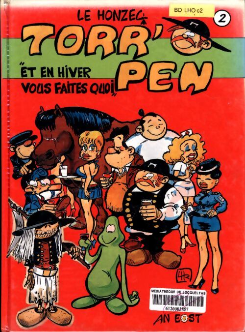 Torr''pen tome II : Et en hiver, vous faites quoi ? - René Le Honzec - Livre