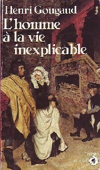 Livrenpoche : L'homme à la vie inexplicable - Henri Gougaud - Livre