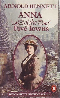 Livrenpoche : Anna of the five towns - Arnold Bennett - Livre
