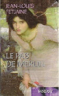 Livrenpoche : Le pas de Merlin Tome I - Jean-Louis Fetjaine - Livre