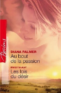 Livrenpoche : Au bout de la passion / Les lois du désir - Diana Palmer, Emily McKay - Livre