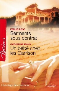 Livrenpoche : Serments sous contrat / Un bébé chez les Garrison - Catherine Mann, Emilie Rose - Livre