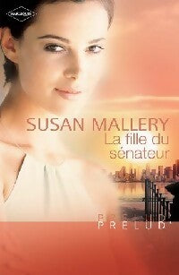 Livrenpoche : La fille du sénateur - Susan Mallery - Livre