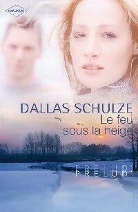 Livrenpoche : Le feu sous la neige - Dallas Schulze - Livre
