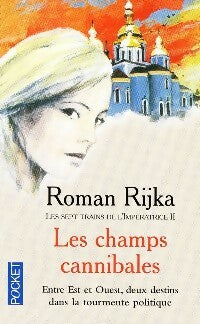 Les champs cannibales Tome II : Les sept trains de l'impératrice  - Romain Rijka -  Pocket - Livre