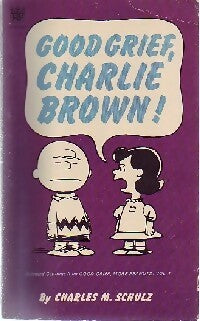 Good grief, Charlie Brown ! - Charles M. Schulz - Livre
