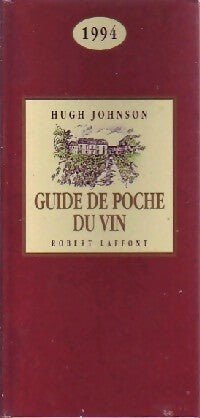 Livrenpoche : Guide de poche du vin 1994 - Hugh Johnson - Livre