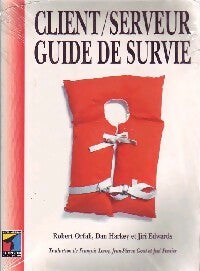 Client/serveur : guide de survie - Robert Orfali - Livre
