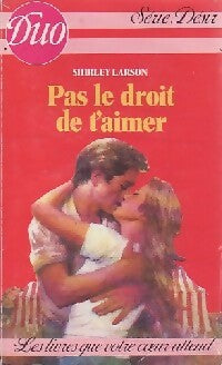 Livrenpoche : Pas le droit de t'aimer - Shirley Larson - Livre