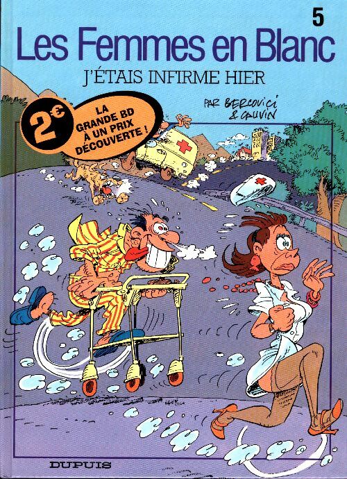 Livrenpoche : Les femmes en blanc Tome V : J'étais infirme hier - Raoul Cauvin - Livre