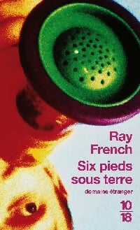 Livrenpoche : Six pieds sous terre - Ray French - Livre