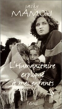 Livrenpoche : L'humanitaire expliqué à mes enfants - Jacky Mamou - Livre
