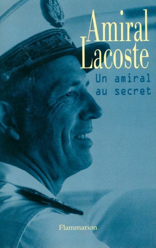Livrenpoche : Un amiral au secret - Amiral Lacoste - Livre