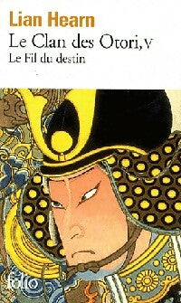 Livrenpoche : Le clan des Otori Tome V : Le fil du destin - Lian Hearn - Livre