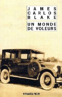 Livrenpoche : Un monde de voleurs - James Carlos Blake - Livre