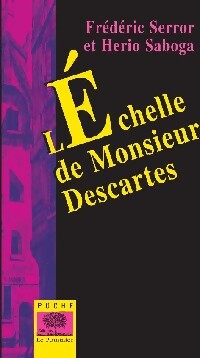 Livrenpoche : L'échelle de monsieur Descartes - Frédéric Serror, Herio Saboga - Livre