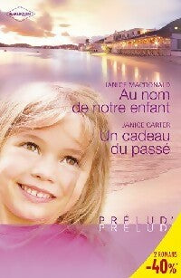 Livrenpoche : Au nom de notre enfant / Un cadeau du passé - Janice Carter, Janet McDonald - Livre
