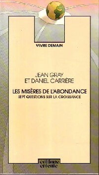 Les misères de l'abondance - Jean Gray ; Daniel Carrière -  Vivre demain - Livre