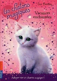 Livrenpoche : Les chatons magiques Tome IX : Vacances enchantées - Sue Bentley - Livre