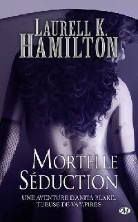 Mortelle séduction - Laurell K. Hamilton -  Anita Blake - Livre