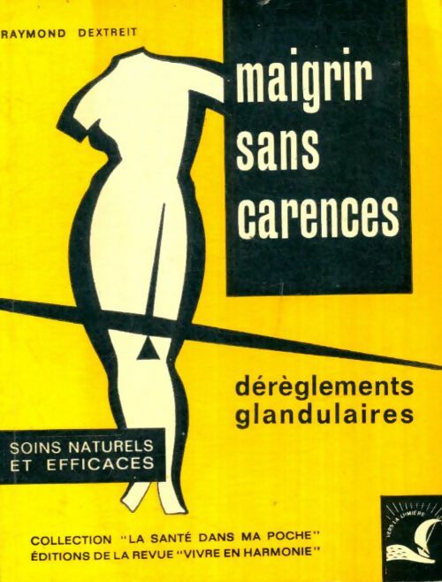 Livrenpoche : Maigrir sans carences - Raymond Dextreit - Livre