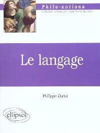 Le langage - Philippe Ducat - Livre