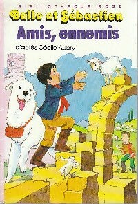 Livrenpoche : Belle et Sébastien : Amis, ennemis - Cécile Aubry - Livre