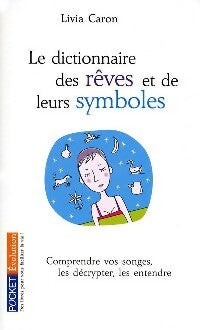 Livrenpoche : Le dictionnaire des rêves et leurs symboles - Livia Caron - Livre