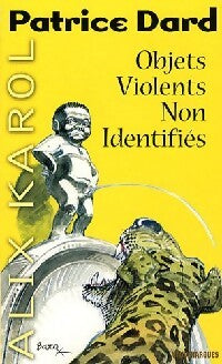 Objets violents non identifiés - Alix Karol - Livre