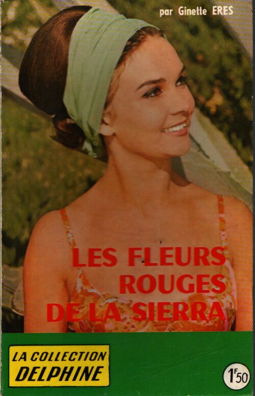 Les fleurs rouges de la sierra - Ginette Erès - Livre