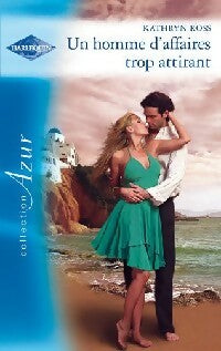 Livrenpoche : Un homme d'affaires trop attirant - Kathryn Ross - Livre