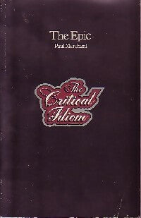 The epic - Paul Merchant -  The critical idiom - Livre