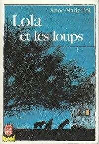 Livrenpoche : Lola et les loups - Anne-Marie Pol - Livre