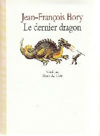 Le dernier dragon - Jean-François Bory -  Maximax - Livre