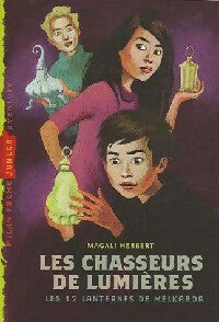 Livrenpoche : Les chasseurs de lumière Tome I : Les 12 lanternes de Melkabor - Magali Herbert - Livre