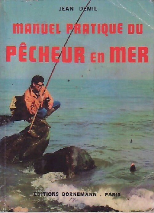 Livrenpoche : Manuel pratique du pêcheur en mer - J. Demil - Livre