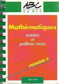 Livrenpoche : Mathématiques Première S Exercices et problèmes résolus - Marc Gourion, Christian Lixi - Livre